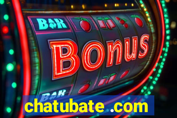 chatubate .com